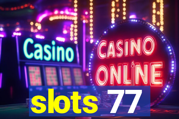 slots 77